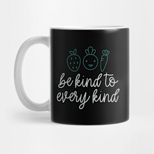 Be Kind To Every Kind Mug